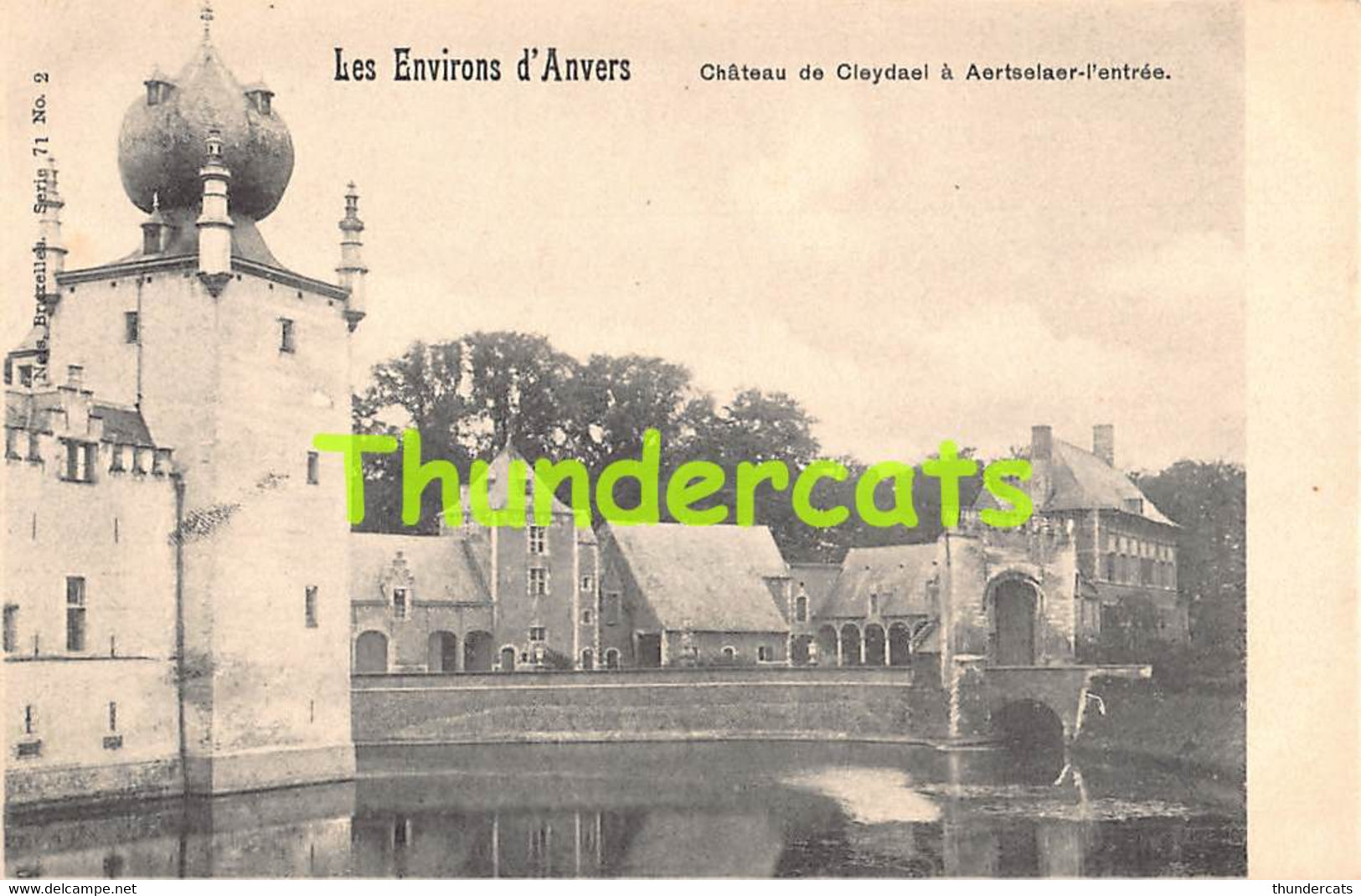 CPA CHATEAU DE CLEYDAEL A AERTSELAER AARTSELAAR LES ENVIRONS D'ANVERS NELS SERIE 71 NO 2 - Aartselaar