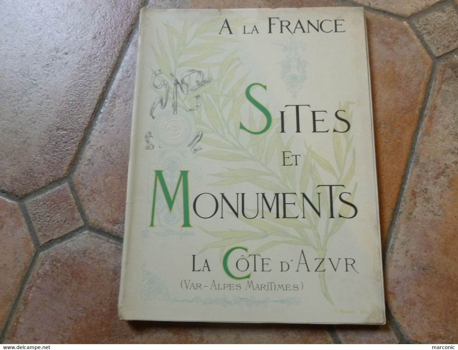 A La FRANCE SITES Et MONUMENTS, La COTE D'AZUR, Var, Alpes Maritimes - Touring Club De France 1900 - Côte D'Azur