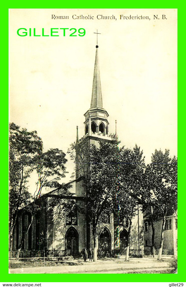 FREDERICTON, NB - ROMAN CATHOLIC CHURCH - ANIMATED WITH PEOPLES - TRAVEL IN 1908 - - Fredericton