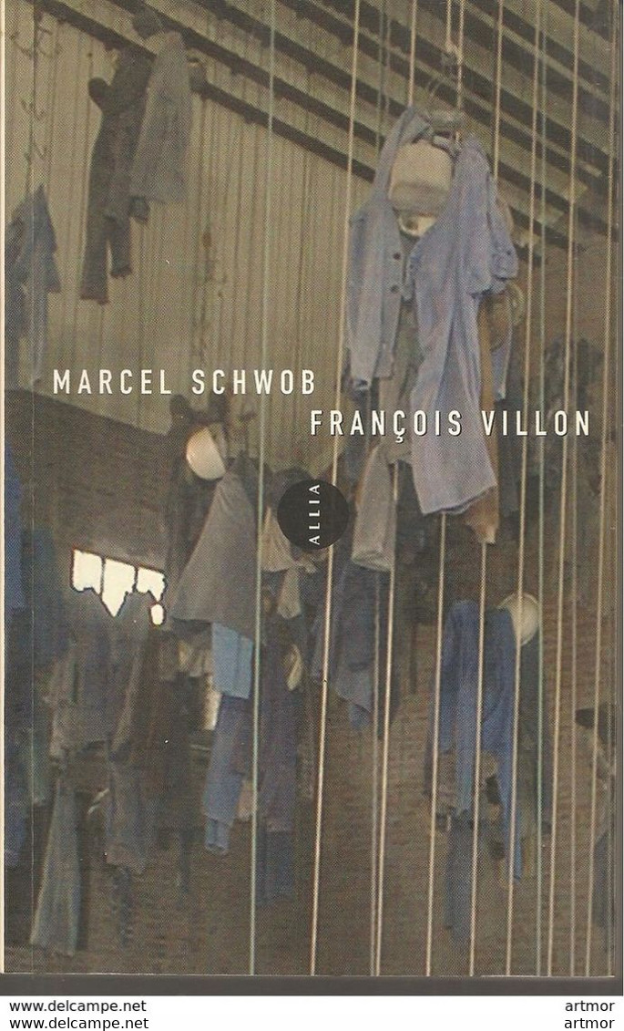 M  SCHWOB - FRANCOIS VILLON  - Ed. ALLIA - 2008 - Auteurs Français