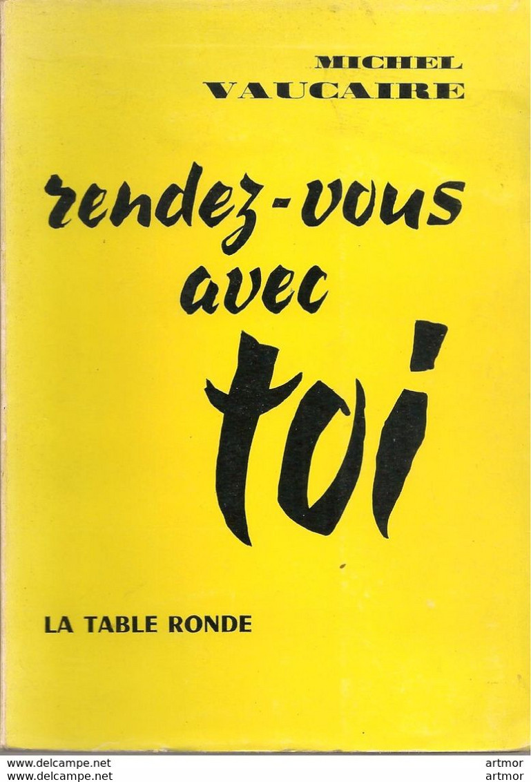 M  VAUCAIRE   - RENDEZ-VOUS AVEC TOI - TABLE RONDE - 1962 - Exemplaire VELIN PUR FIL - Auteurs Français