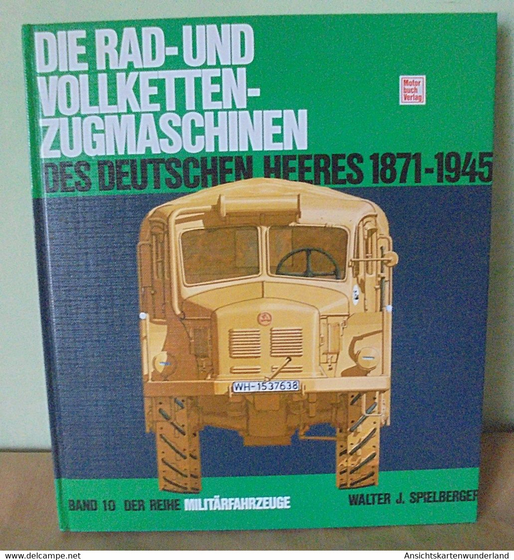 Die Rad- Und Vollketten-Zugmaschinen Des Deutschen Heeres 1871-1945 - Alemán