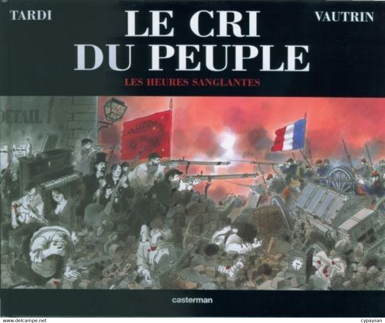 Cri Du Peuple 3 Les Heures Sanglantes EO BE Casterman 09/2003 Tardi Vautrin (BI4) - Cri Du Peuple, Le