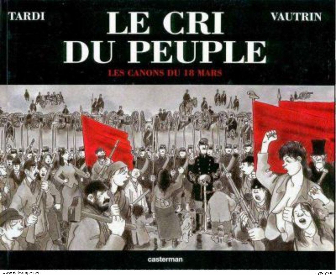Cri Du Peuple 1 Les Canons Du 18 Marss EO BE Casterman 10/2001 Tardi Vautrin (BI4) - Cri Du Peuple, Le