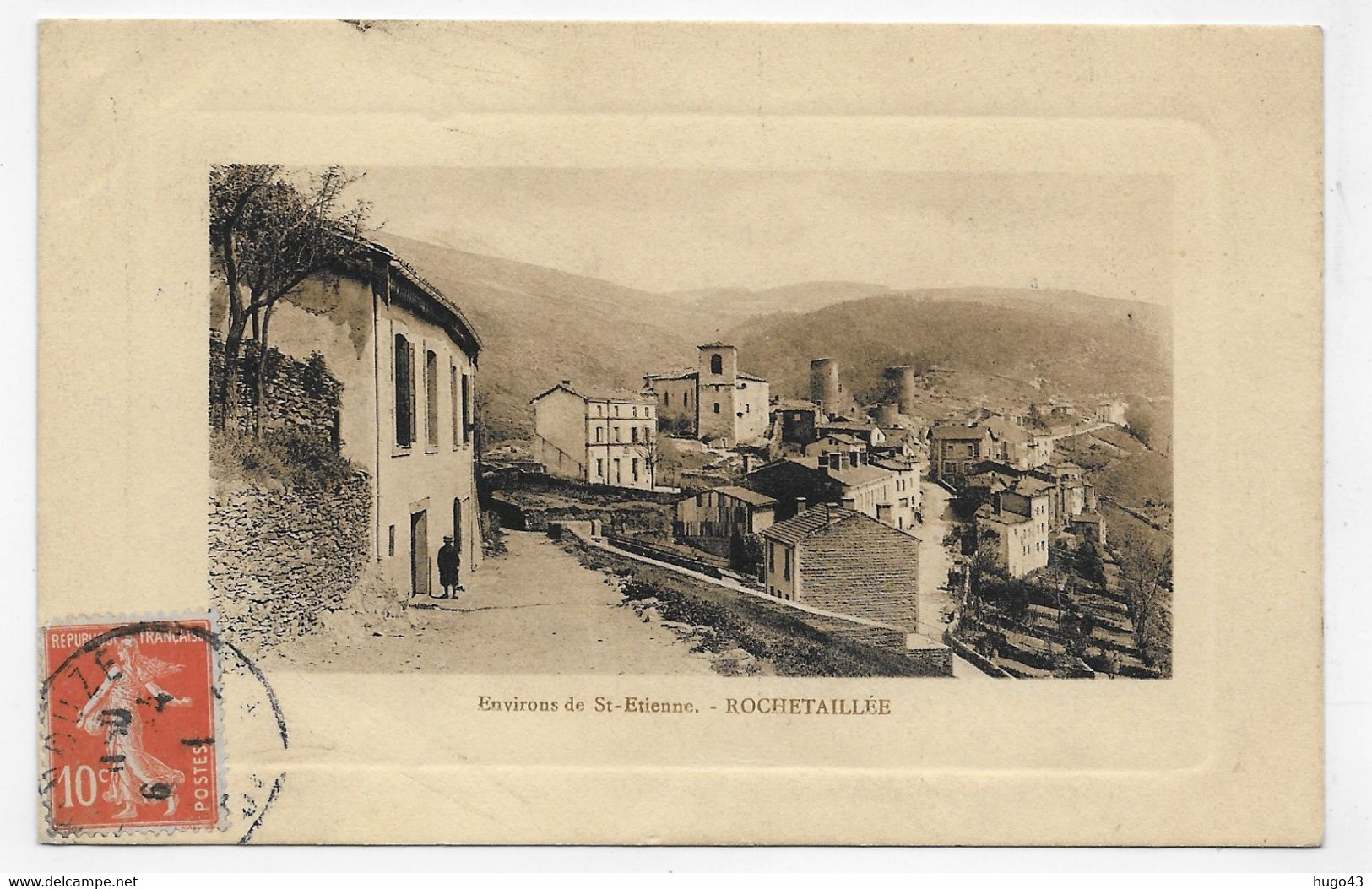 (RECTO / VERSO) ROCHETAILLEE EN 1911 - LE VILLAGE AVEC PERSONNAGE - CACHET OR - CPA VOYAGEE - Rochetaillee