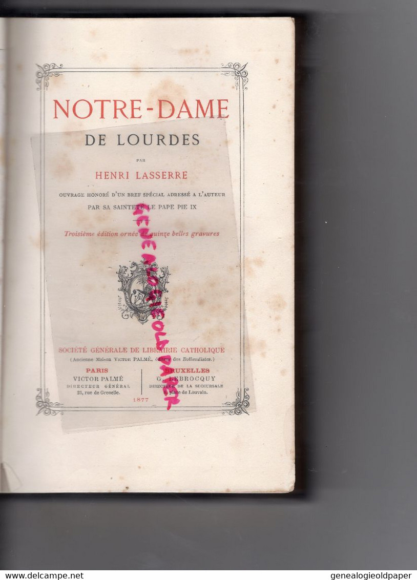 65- NOTRE DAME DE LOURDES- HENRI LASSERRE 1877- PAPE PIE IX- LIBRAIRIE CATHOLIQUE PARIS VICTOR PALME-BRUXELLES LEBROCQUY - Baskenland