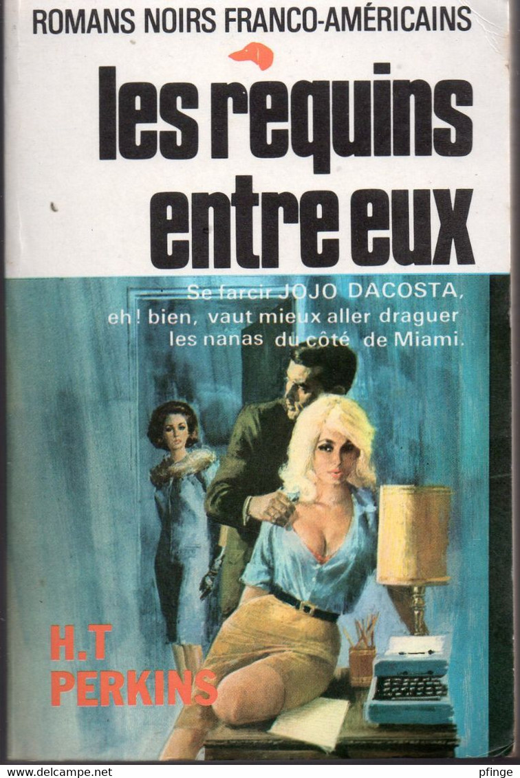 Les Requins Entre Eux Par H.T. Perkins - Les Romans Noirs Franco-américains N°28 - Autres & Non Classés