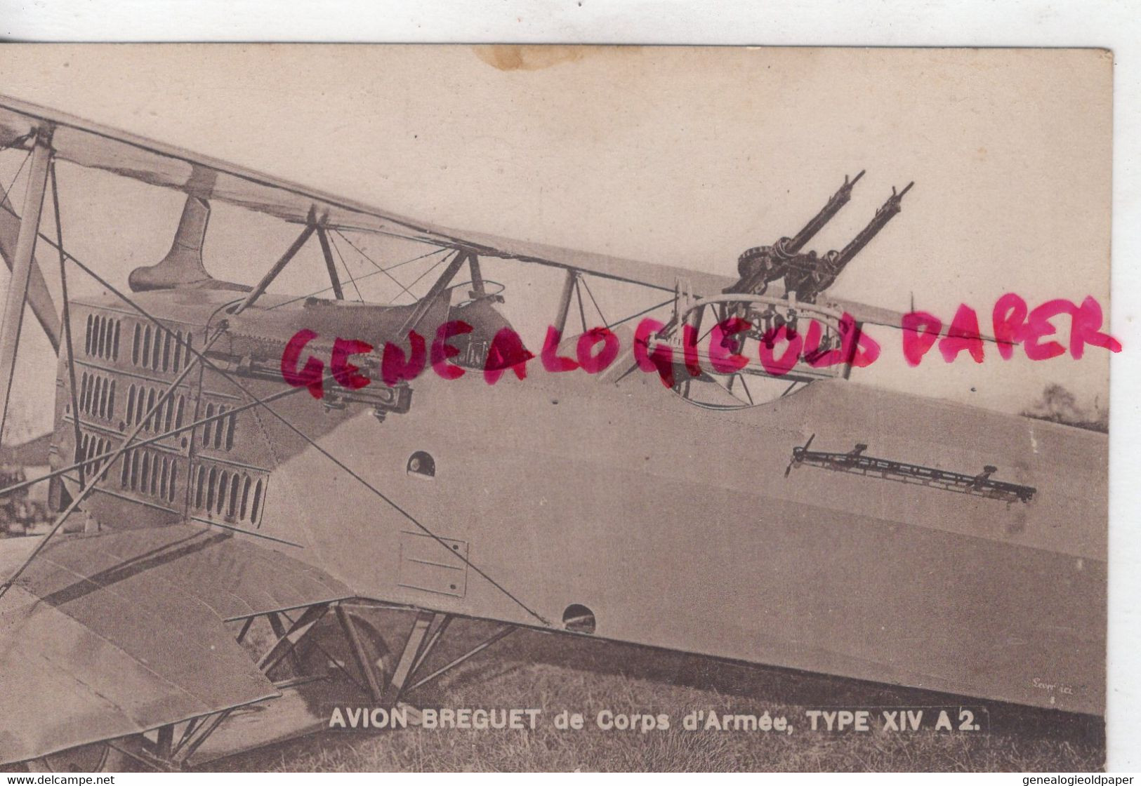 AVIATION- AVION BREGUET DE CORPS D' ARMEE TYPE XIV A 2- ARMEMENT 3 MITRAILLEUSES -MITRAILLEUSE TSF- LANCE BOMBES - Altri & Non Classificati