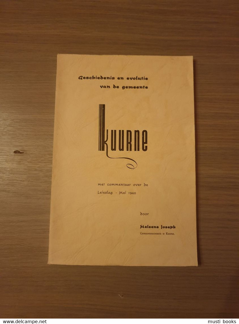 KUURNE 1940 Geschiedenis En Evolutie Van De Gemeente Kuurne. - Kuurne