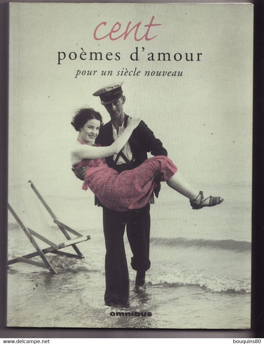 CENT POEMES D'AMOUR Pour Un Siécle Nouveau Collectif 2000 éditeur Omnibus - Auteurs Français