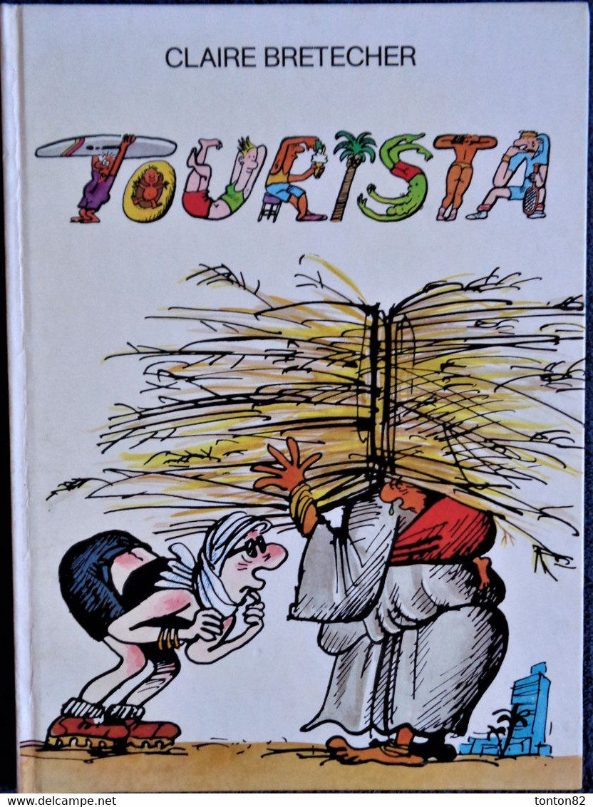 Claire Bretecher - TOURISTA - Édité Par L'auteur - ( E.O. 1988 ) . - Brétecher