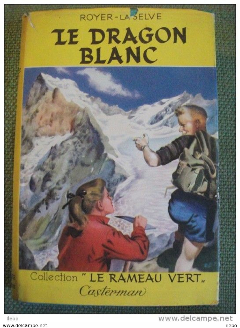 Le Dragon Blanc Royer-laselve Illustré Ref 1954 Montagne Sport Enfantina Alpes - Casterman