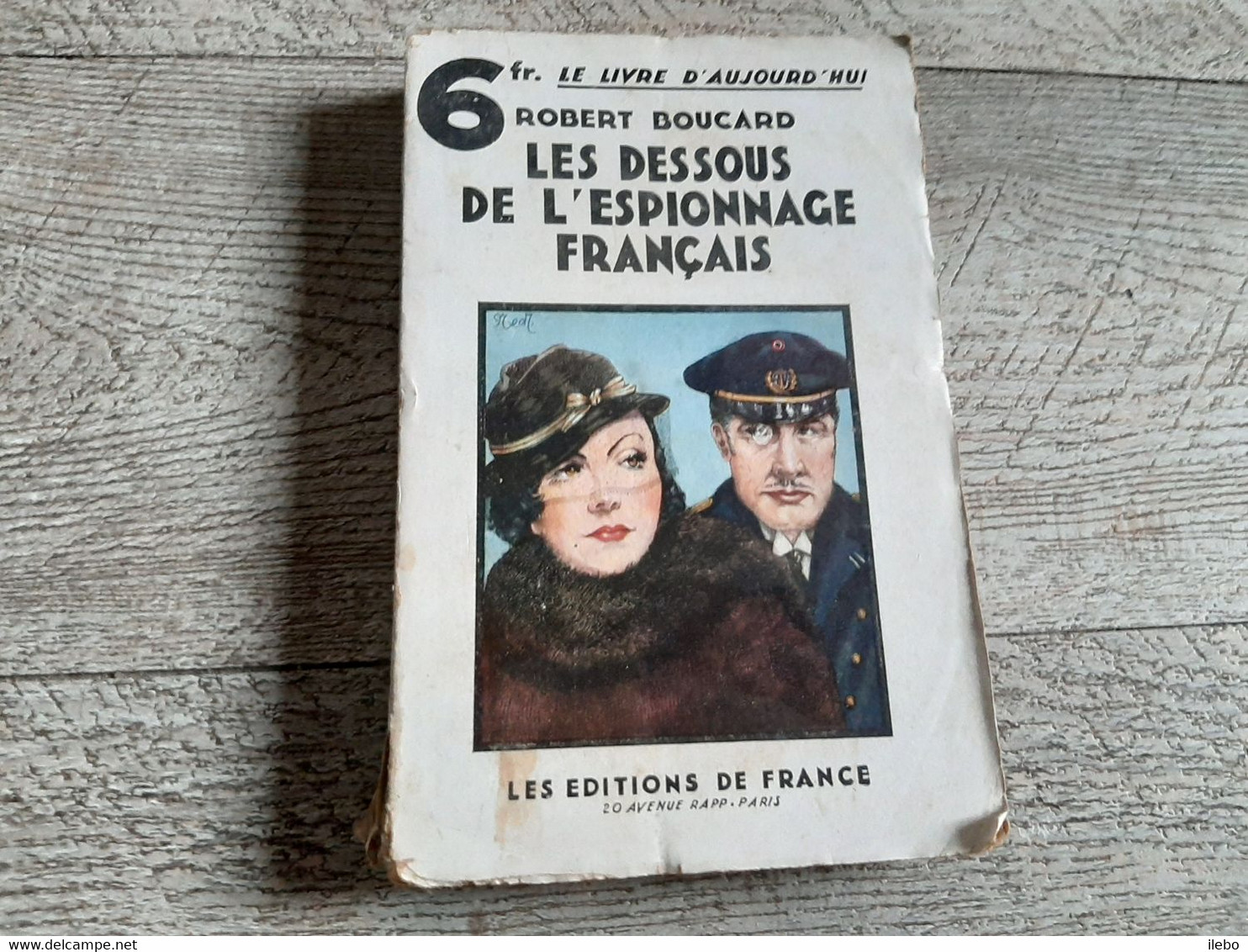 Les Dessous De L'espionnage Français De Robert Boucard éditions De France 1934 - Old (before 1960)