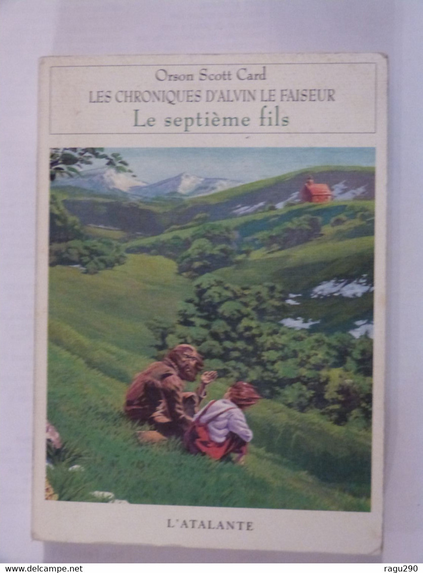 LES CHRONIQUES D  '  ALVIN LE FAISEUR   ---  LE SEPTIEME FILS  Par ORSON SCOTT CARD  - Science Fiction - L'Atalante