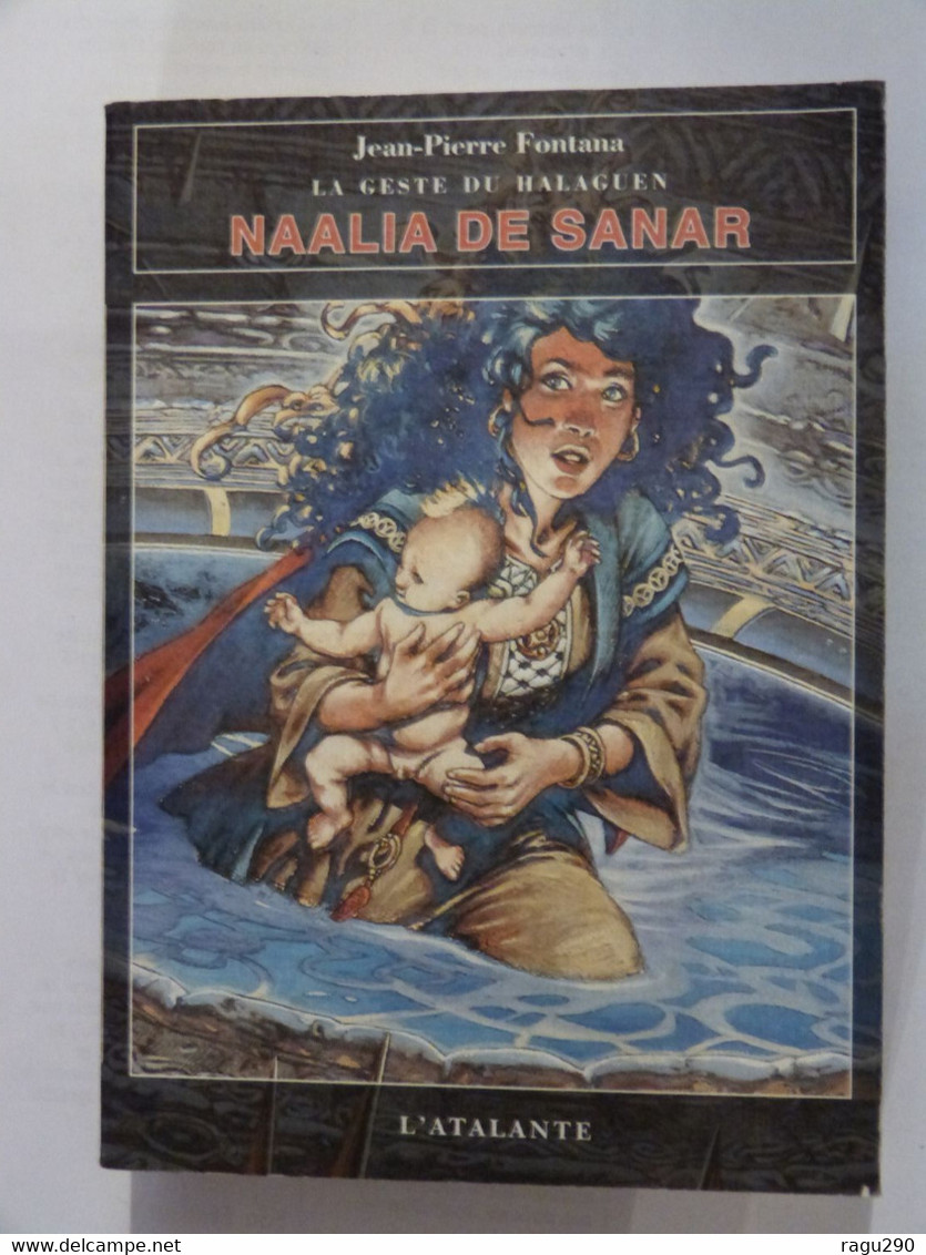 LA GESTE DU HALAGUEN  -- NAALIA DE SANAR  Par JEAN PIERRE FONTANA  - Science Fiction - L'Atalante