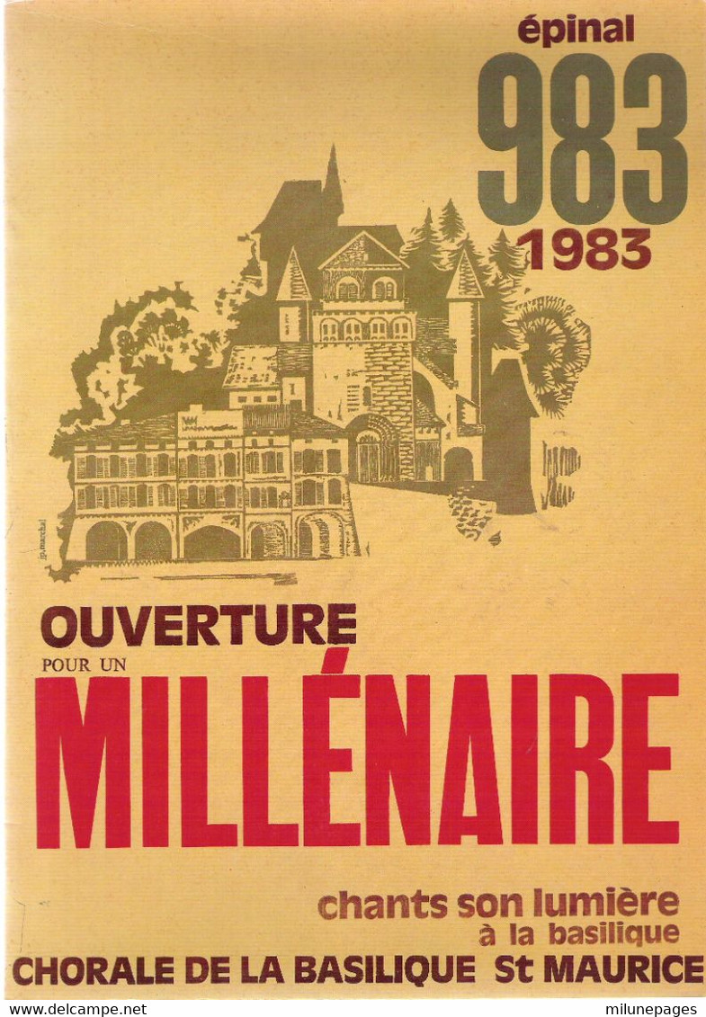 Ouverture Pour Un Millénaire EPINAL Vosges 983/1983 Chants Son Lumière Chorale De La Basilique St Maurice JP Marchal - Lorraine - Vosges