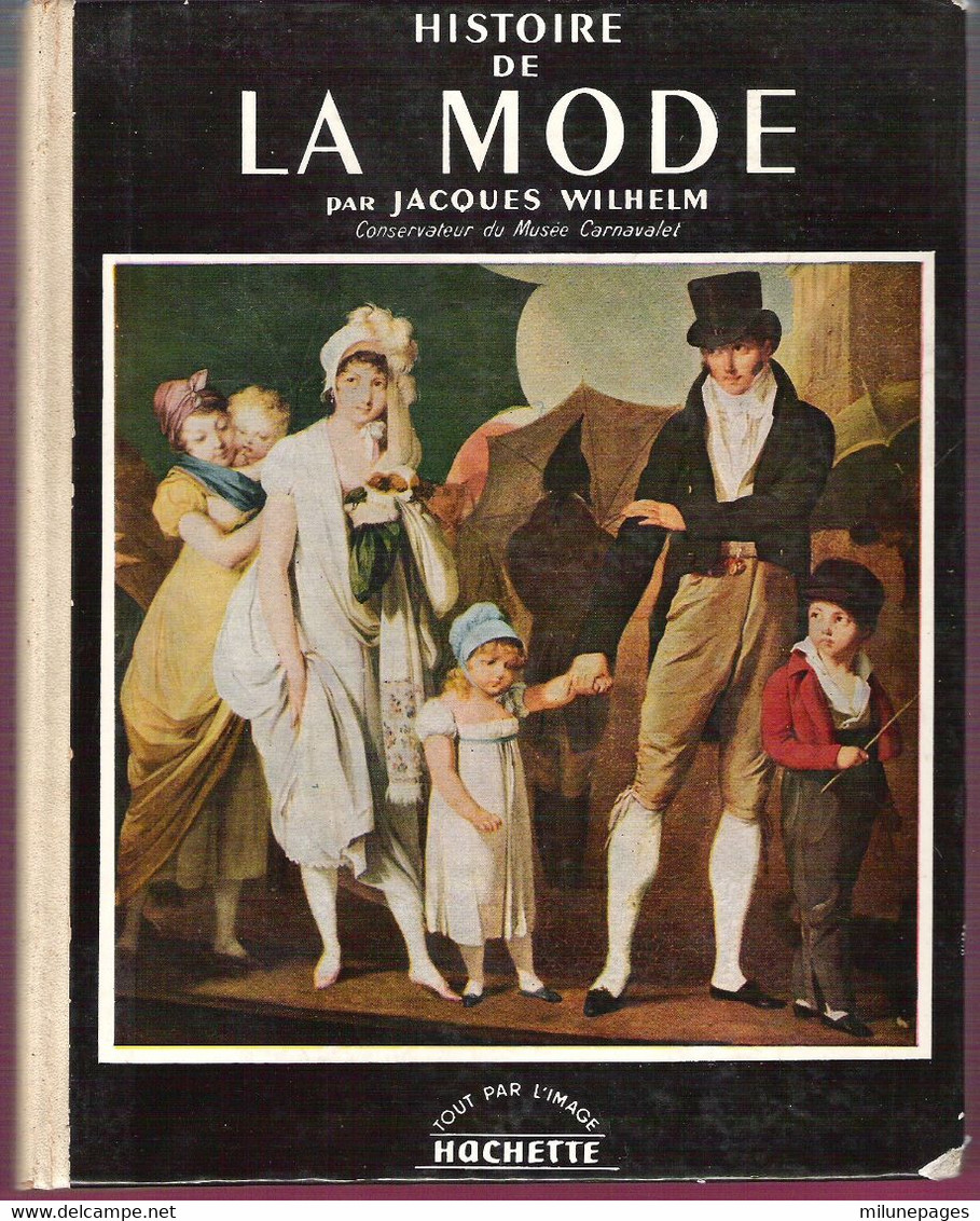 Histoire De La MODE Par Jacques Wilhelm Du Moyen-âge à 1950 Nombreuses Photos Et Illustrations Dans Et Hors Texte - Mode