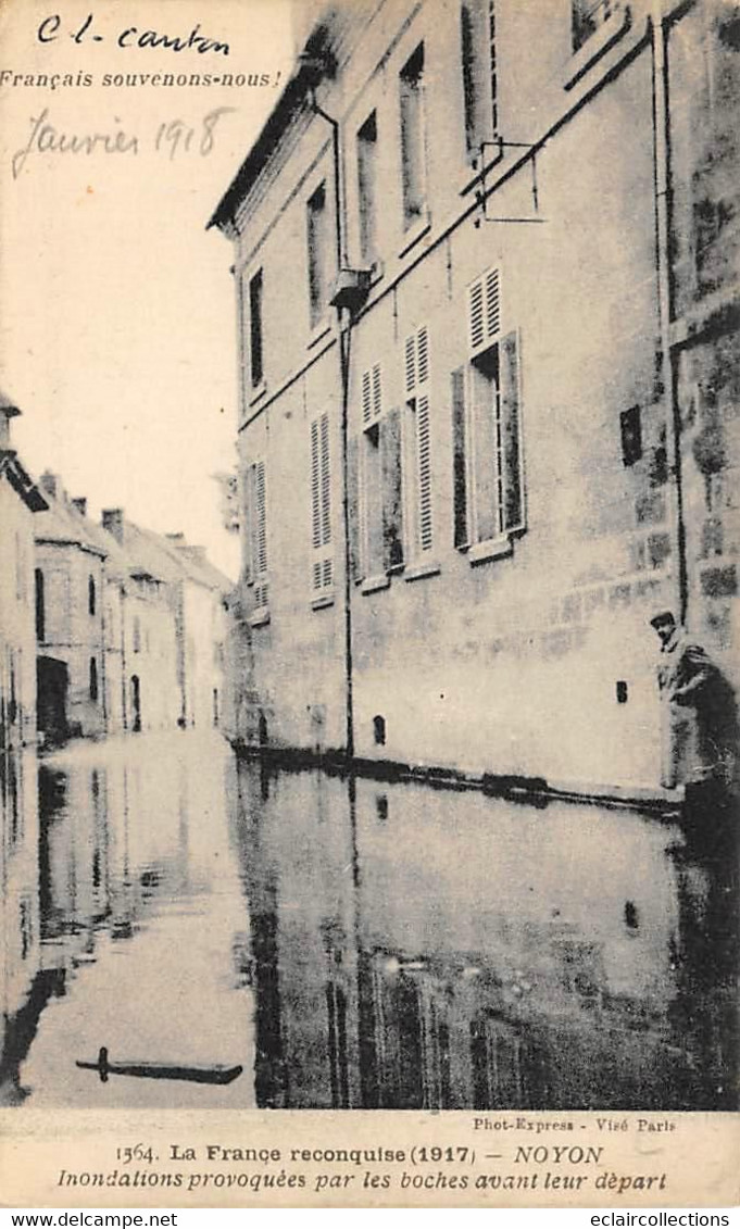 Noyon          60          Guerre14/18  Inondations Provoquée Par Les Boches Avant Leur Départ        (voir Scan) - Noyon