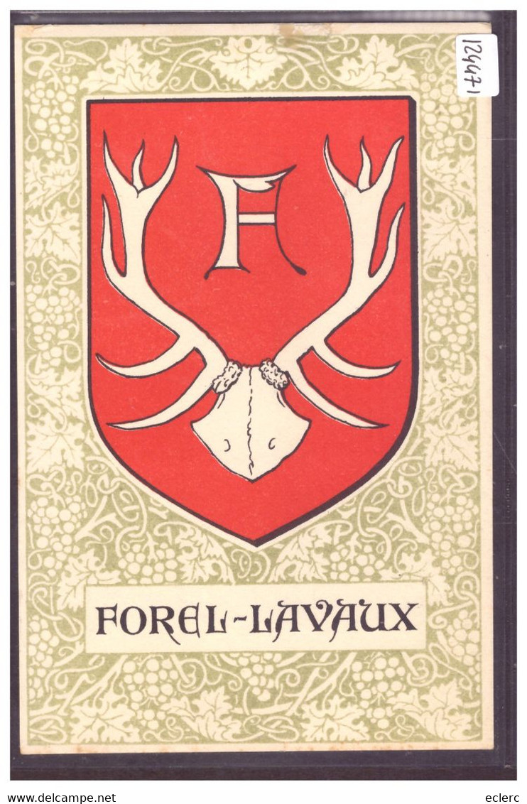 DISTRICT DE LAVAUX - FOREL - ARMOIRIES DE LA COMMUNE - TB - Forel