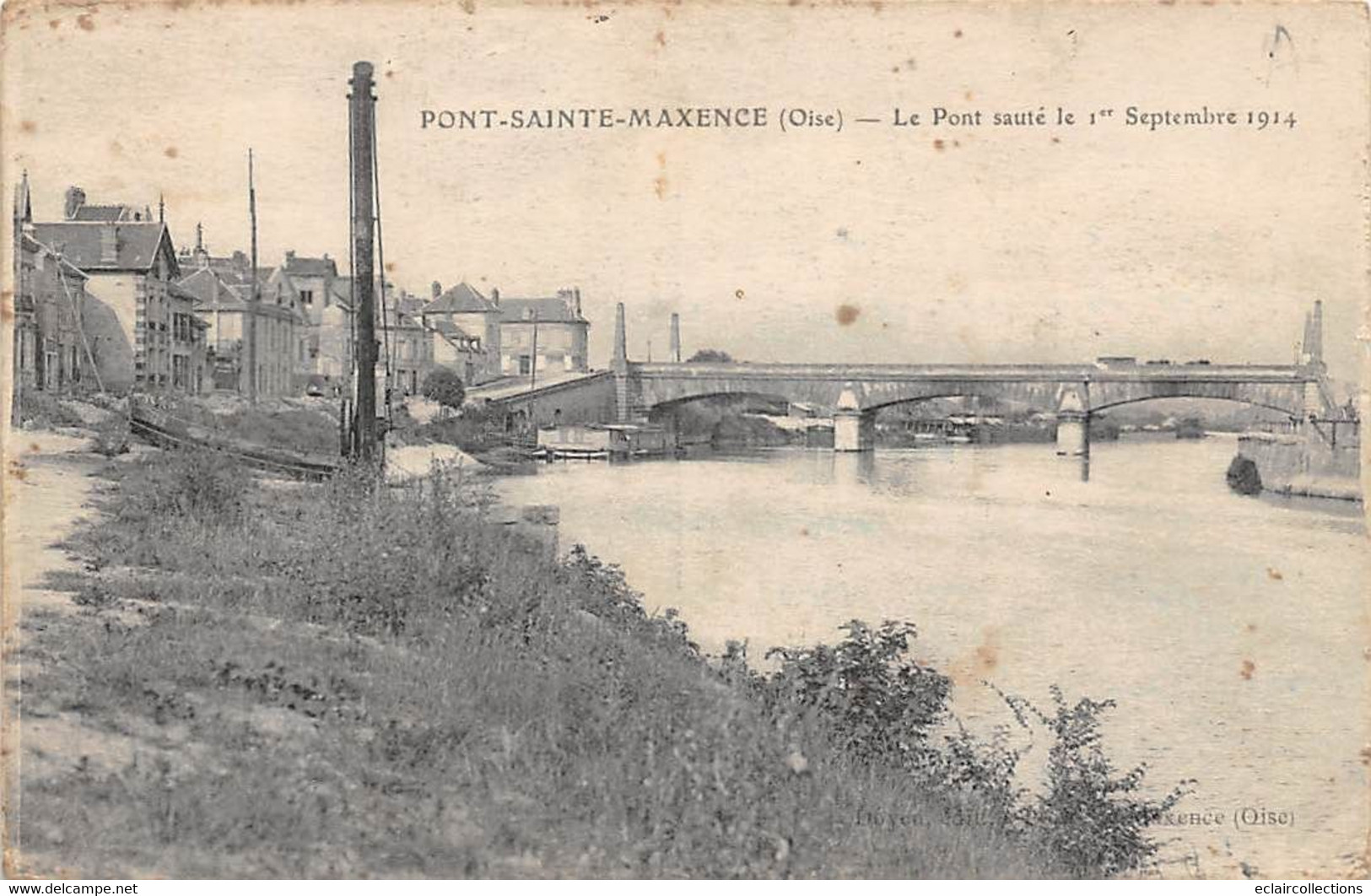 Pont Sainte Maxence       60         Guerre 14/18   Le Pont Sauté Le 1er Septembre 1919   (voir Scan) - Pont Sainte Maxence