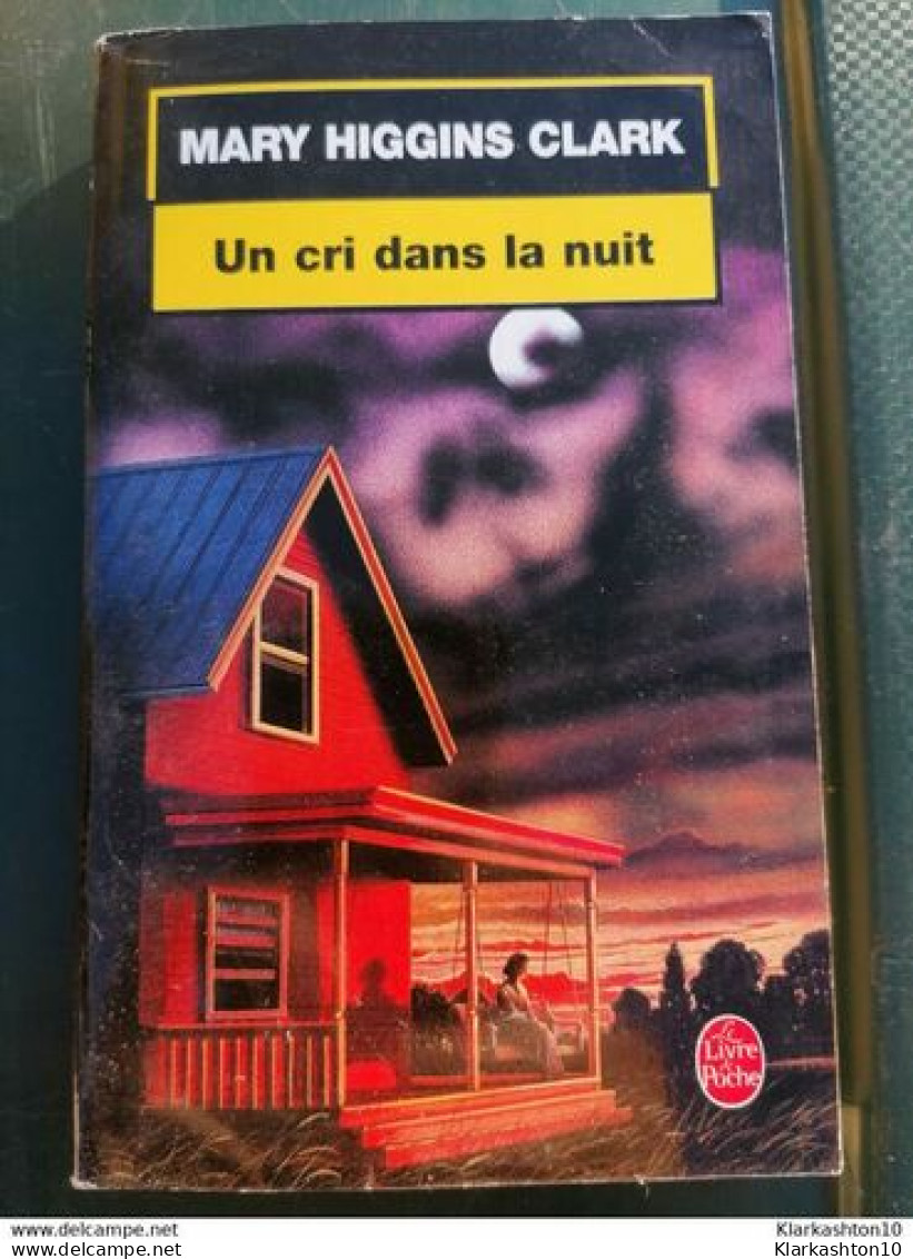 Mary Higgins Clark -Un Cri Dans La Nuit (texte Intégral) / Le Livre De Poche  2001 - Zonder Classificatie