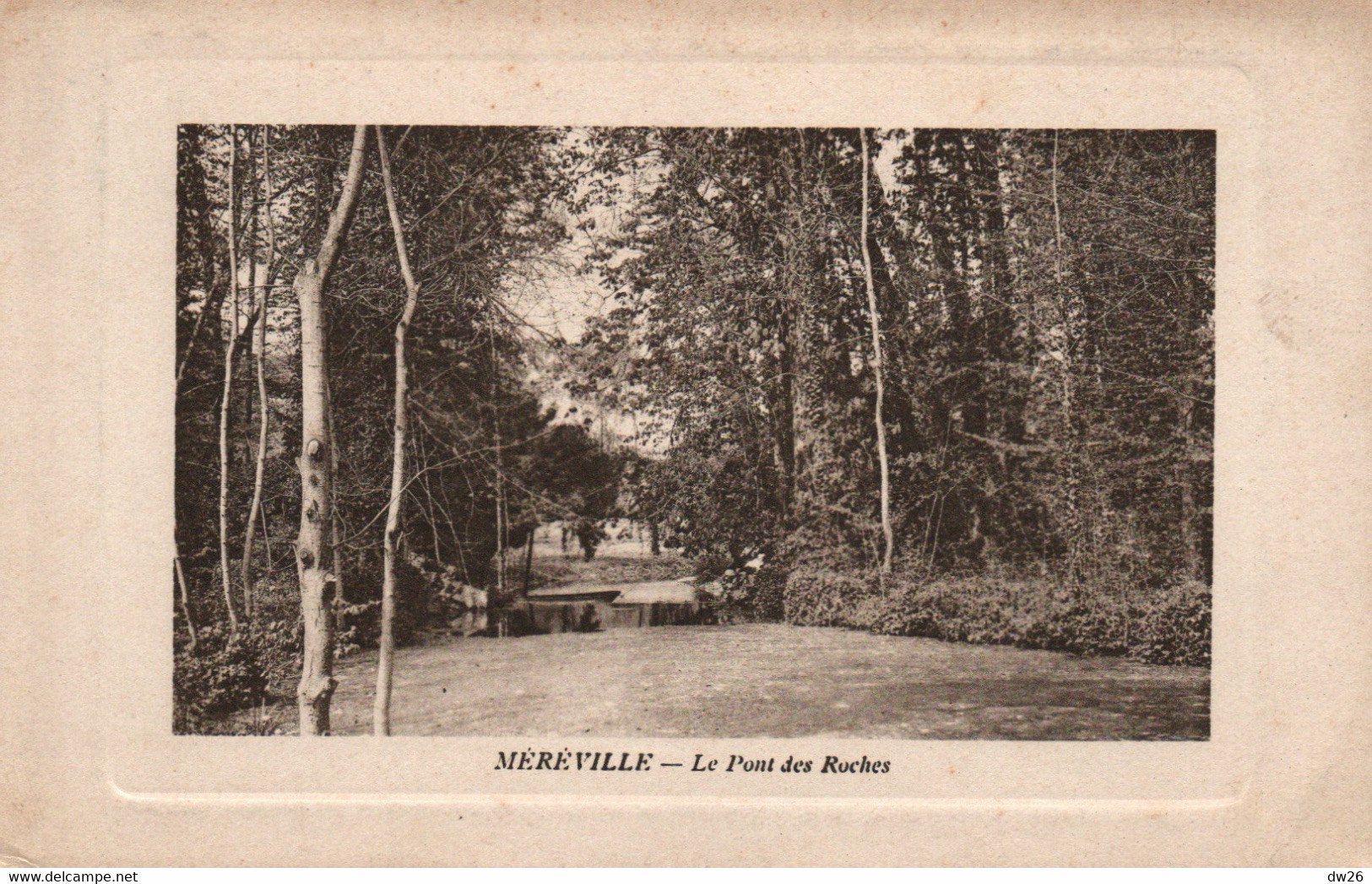 Méréville - Le Pont Des Roches - Carte Luxe De 1915 - Mereville