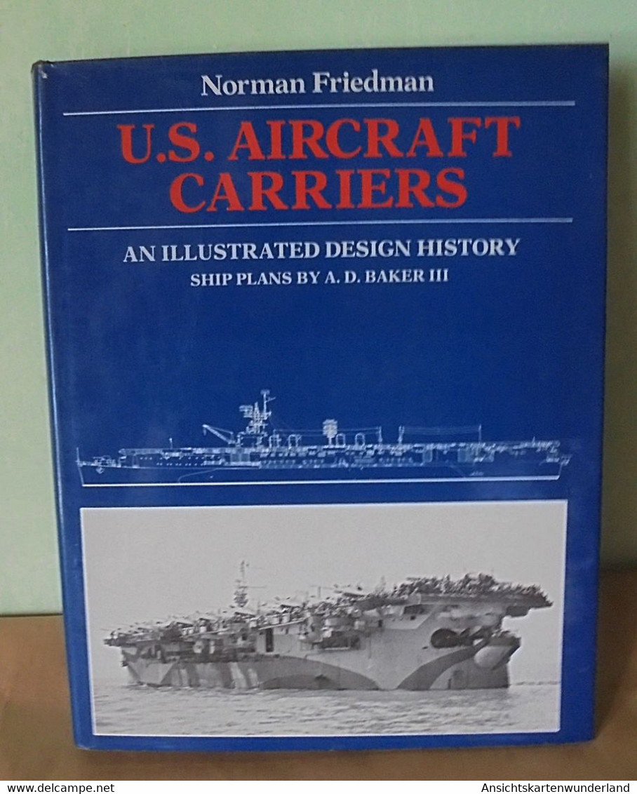 U. S. Aircraft Carriers - An Illustrated Design History - Englisch