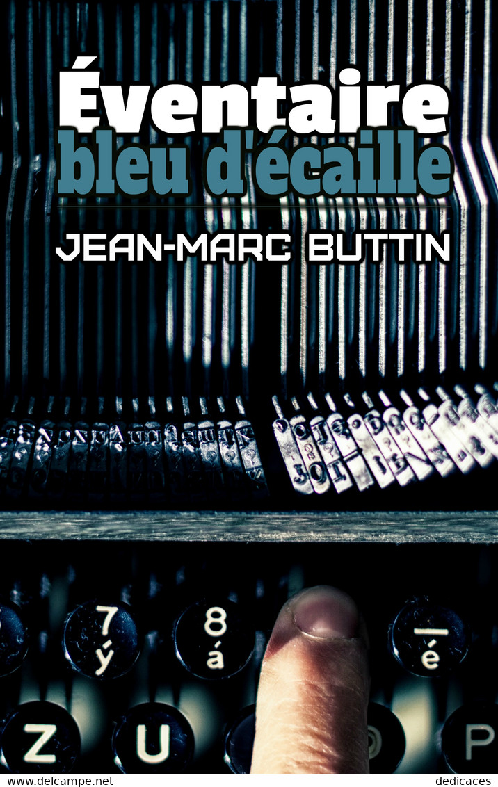 Éventaire, Bleu D'écaille, Par Jean-Marc Buttin - Auteurs Français