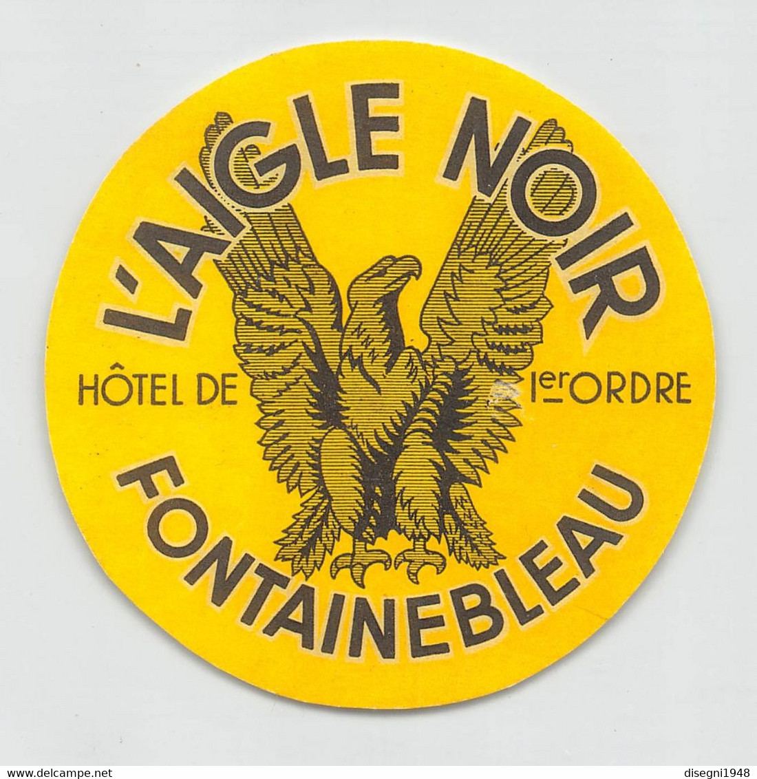 09319 "L'AIGLE NOIR - HOTEL DE PREMIER ORDRE - FONTAINEBLEAU" ETICH. ORIG. PUBBL. HOTEL - Etiquettes D'hotels