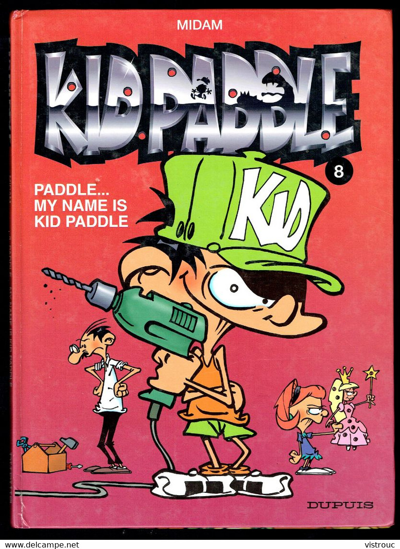 "KID PADDLE: Paddle...My Name Is Kid Paddle" - N° 8 De MIDAM - Edition DUPUIS - 2003. - Kid Paddle