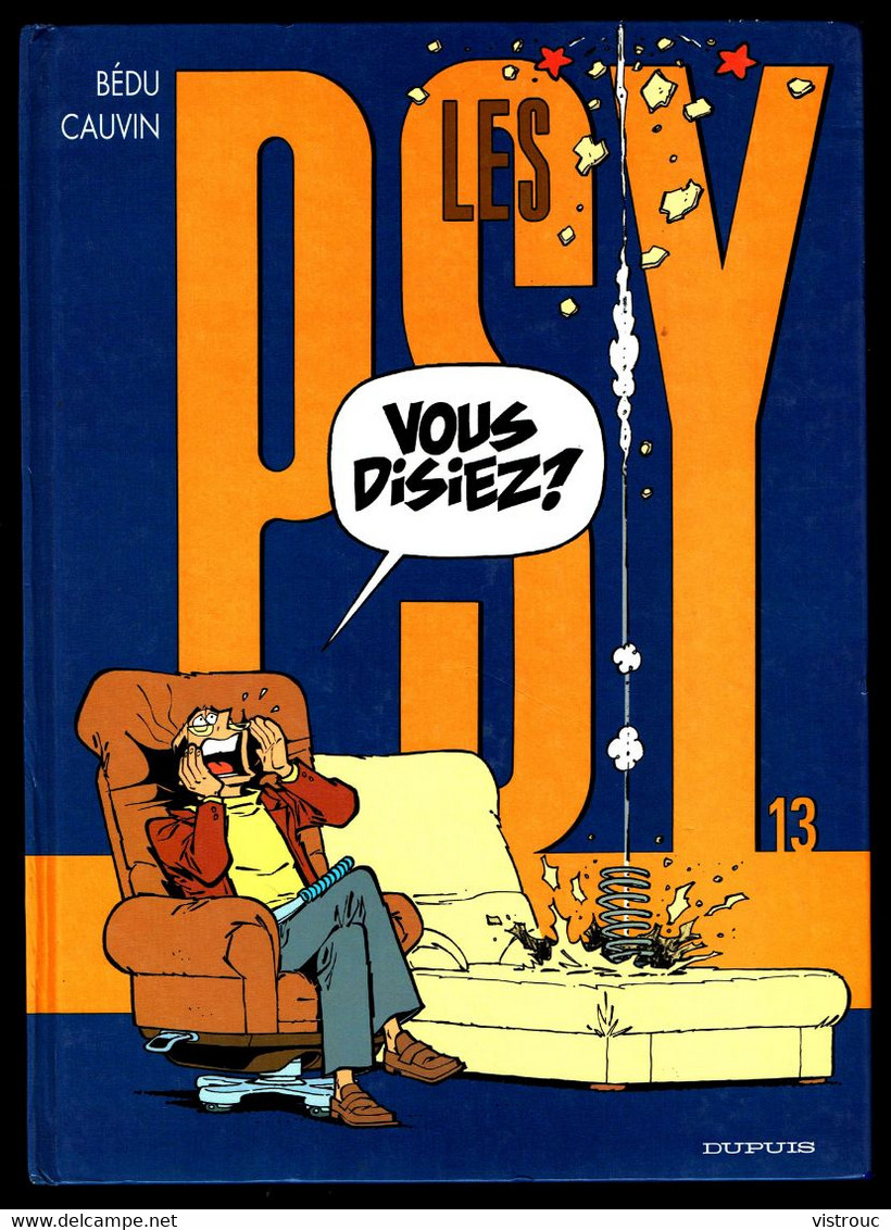 "LES PSY: Vous Disiez ?" - N° 13 De BEDU Et CAUVIN - Edition DUPUIS - 2005. - Psy