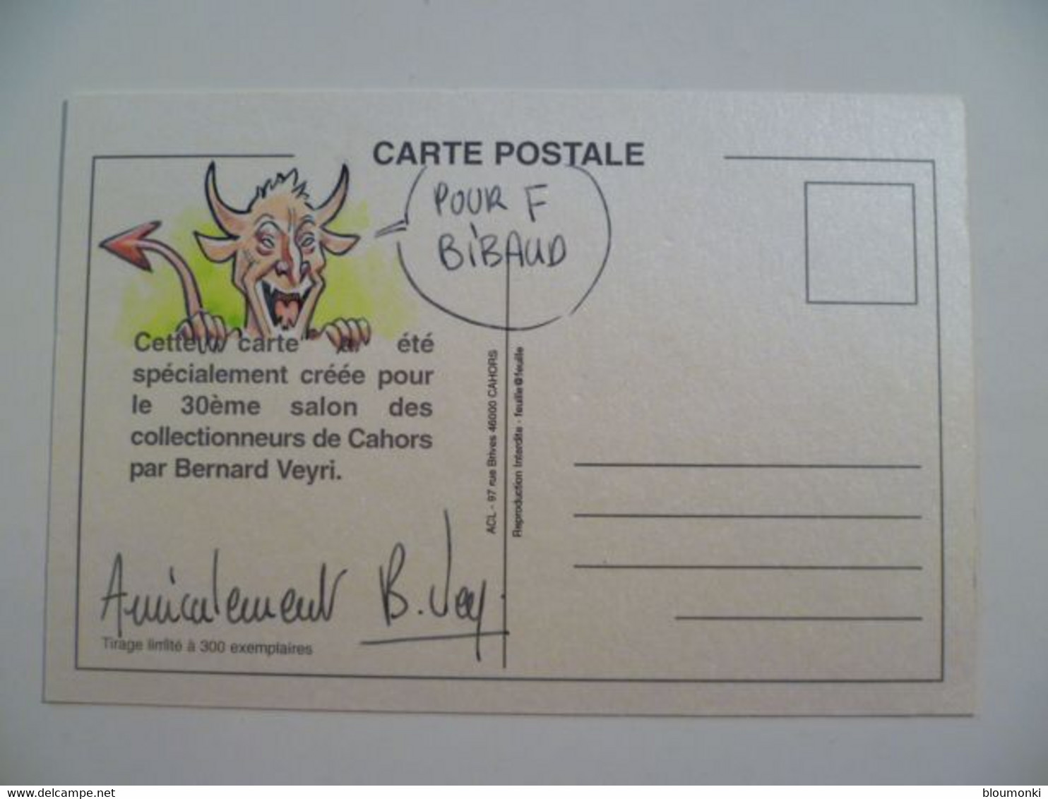 Carte Postale Illustrateur Bernard VEYRI / Dessin Unique Dédicace F Bibaud /  CAHORS 300 Ex - Veyri, Bernard