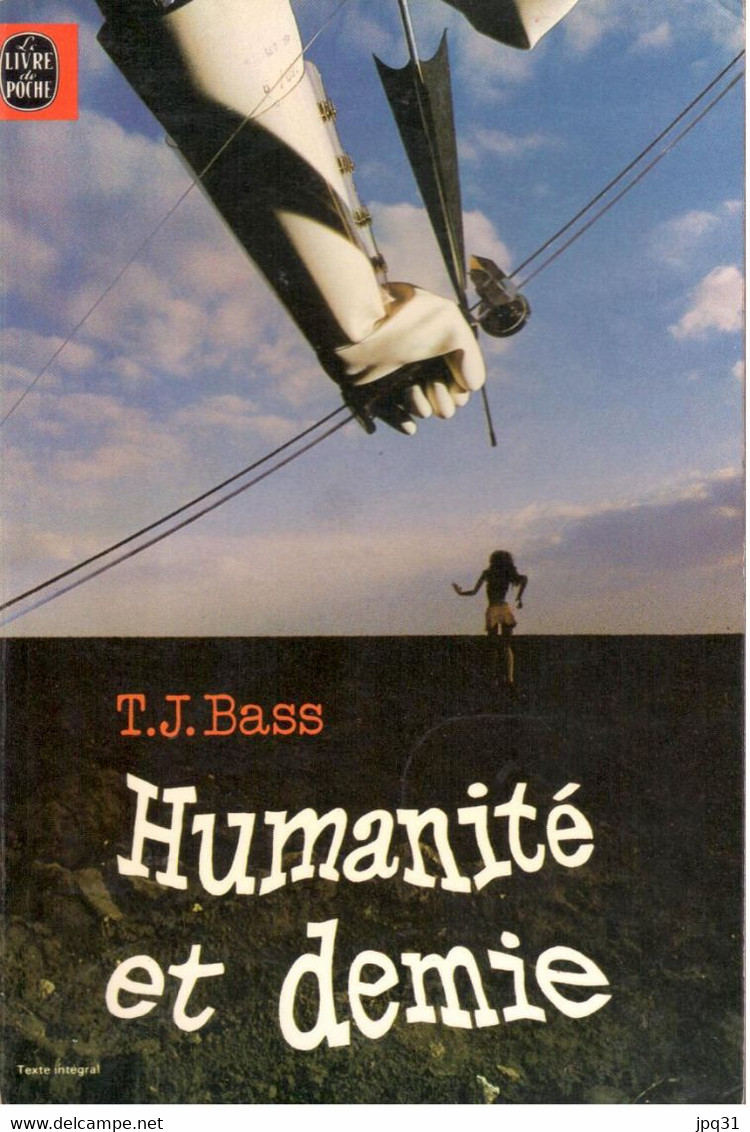 T.J. Bass - Humanité Et Demie - Livre De Poche 7042 - Livre De Poche