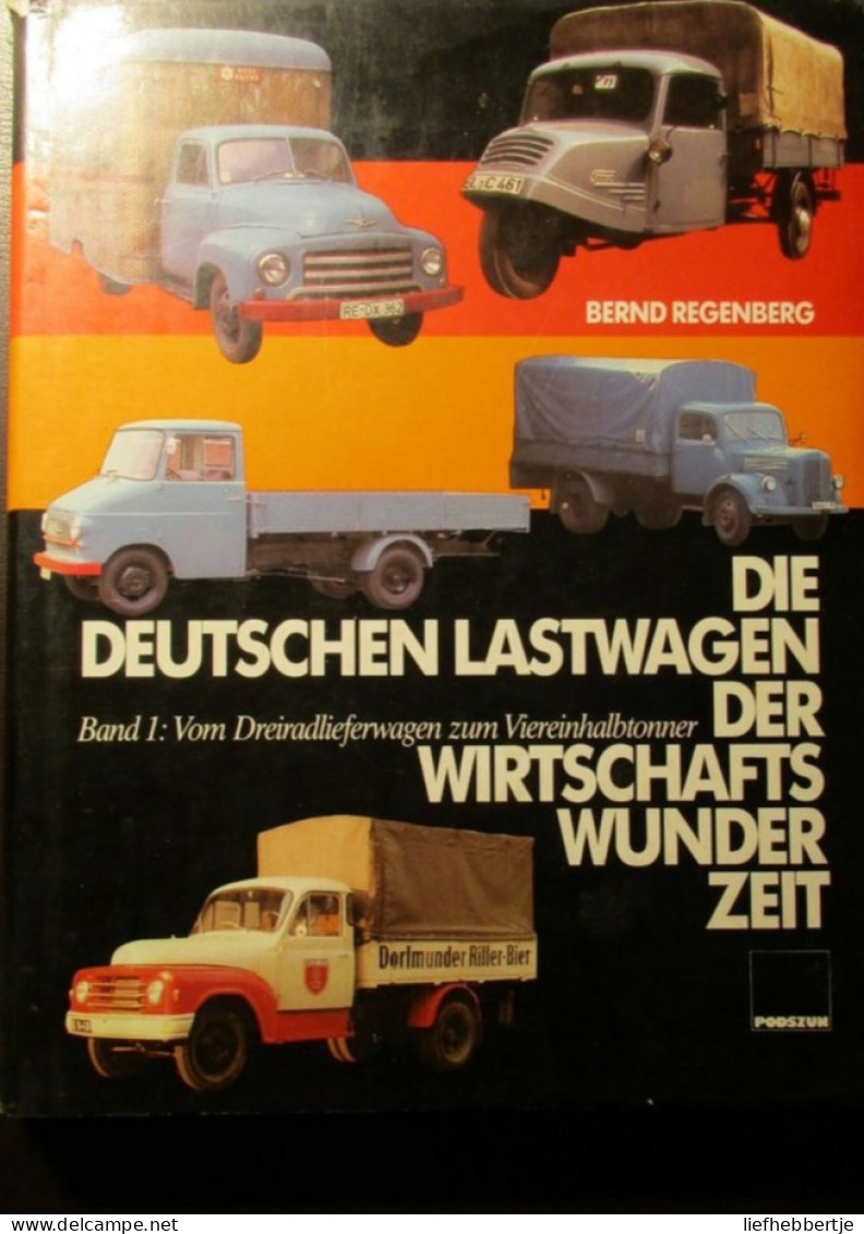 Die Deutsche Lastwagen Der Wirtschafts Wunderzeit - B. Regenberg - 1988 - Voertuigen Vrachtwagen - Other & Unclassified