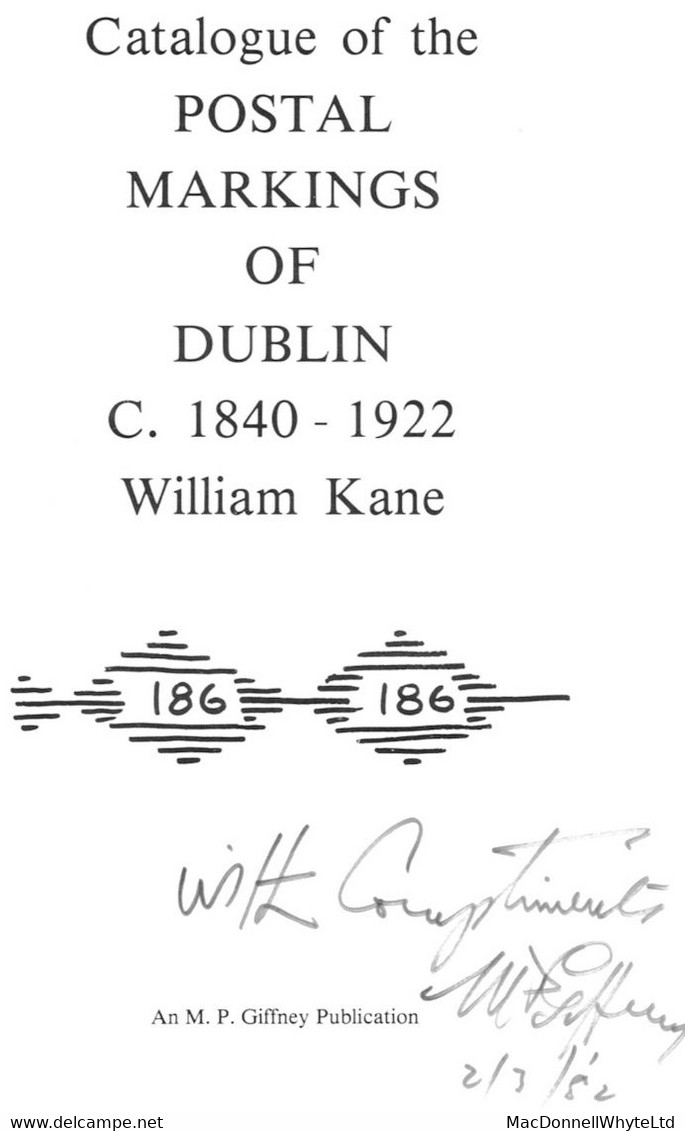 Ireland Catalogue Of Postal Markings Of Dublin, William Kane 1981, Signed By Publisher M. P. Giffney, 32pp Plus Cover - Prephilately