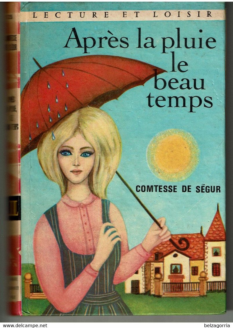 APRES LA PLUIE LE BEAU TEMPS Par La Comtesse De SEGUR   - Illustrations De J. GILLY - Collection Lectures Et Loisirs