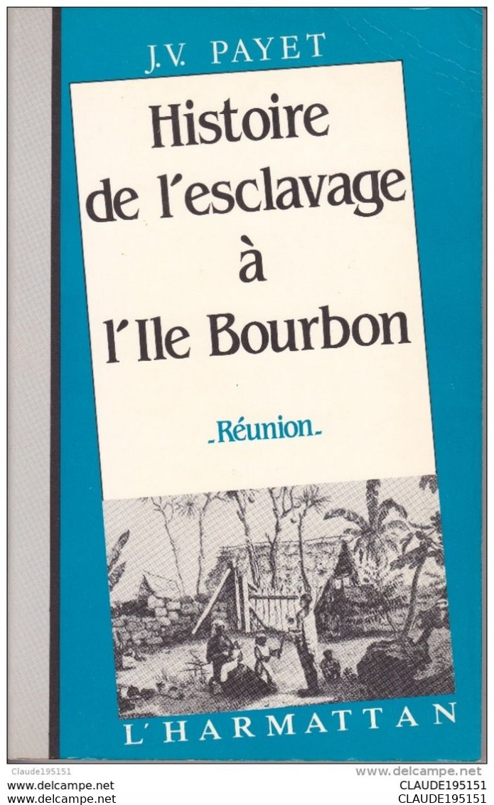 REUNION ET OUTRE  MER   HISTOIRE DE L'ESCLAVAGE A L'ILE BOURBON    REUNION         J.V. PAYET - Outre-Mer