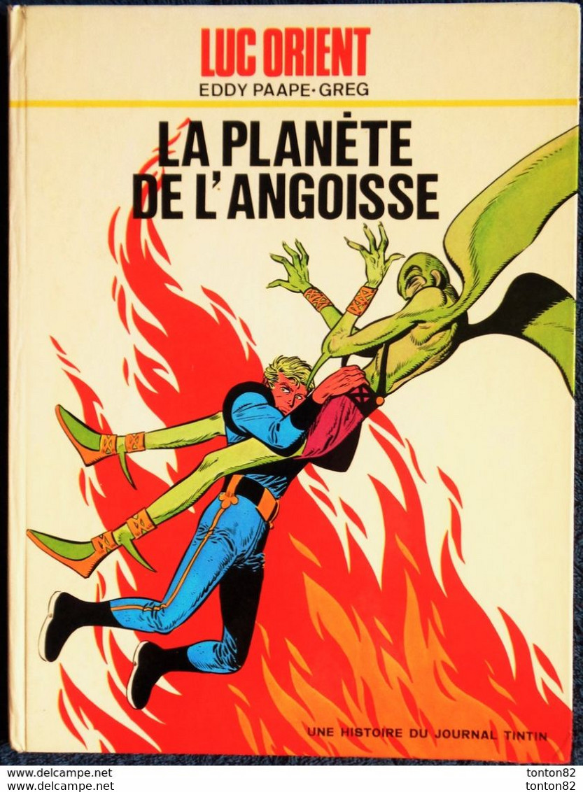 Eddy Paape - Greg - LUC ORIENT - 4 - La Planète De L'angoisse - Éditions Dargaud - ( E.O. 1972 ) . - Luc Orient