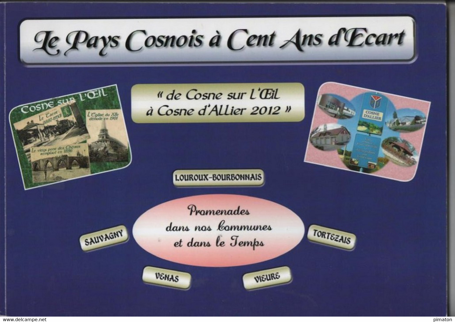 Livre : Le Pays Cosnois à Cent Ans D'Ecart  ( 2013 )  101 Pages - Bourbonnais