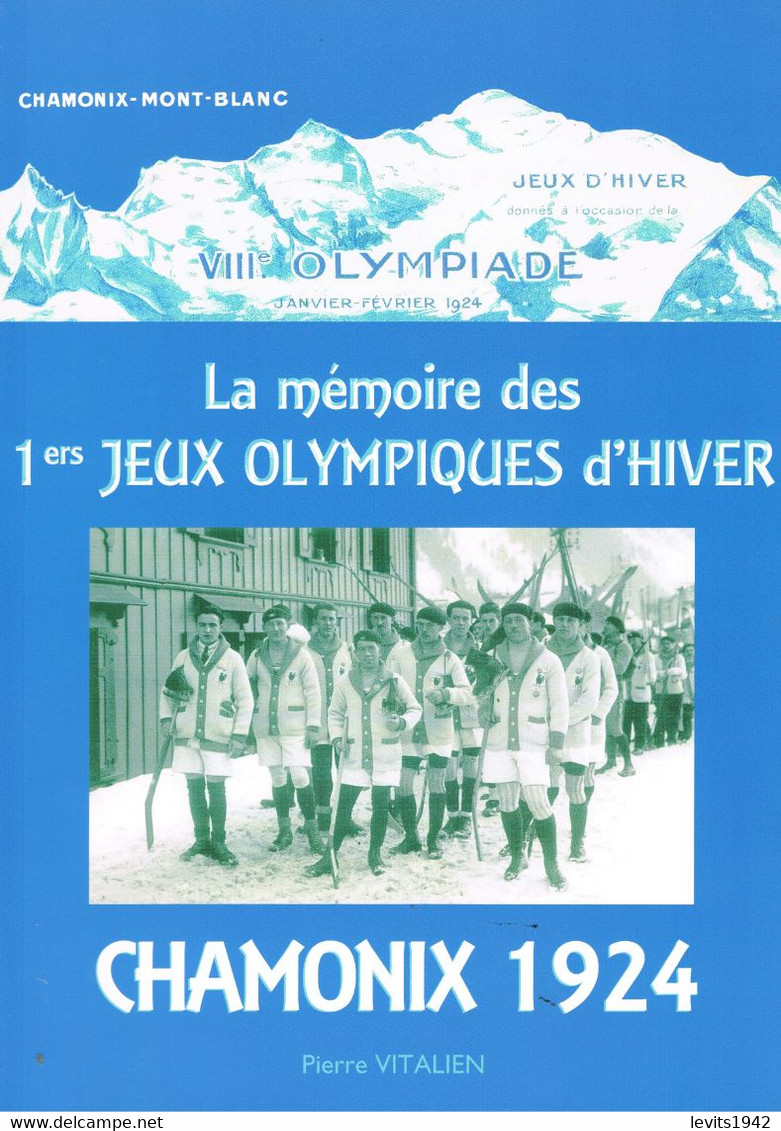 LIVRE - LA MEMOIRE DES PREMIERS JEUX OLYMPIQUES D'HIVER DE CHAMONIX 1924 - - Livres