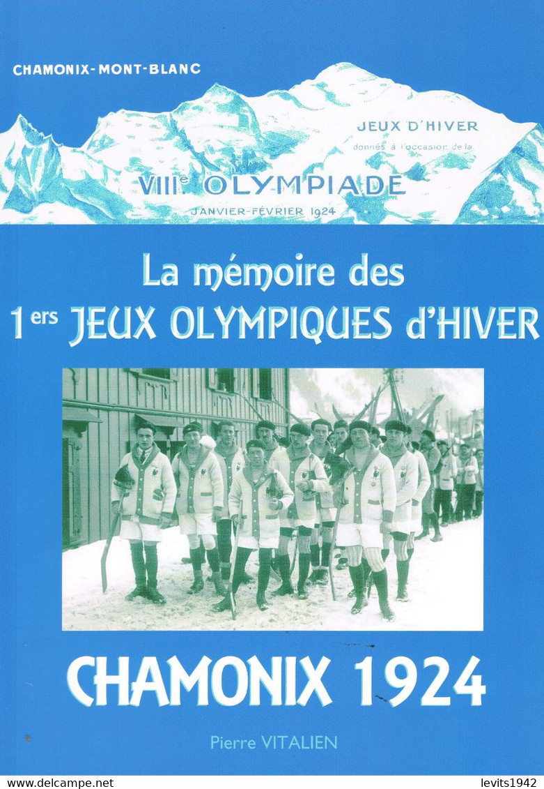 LIVRE - LA MEMOIRE DES PREMIERS JEUX OLYMPIQUES D'HIVER DE CHAMONIX 1924 - - Bücher