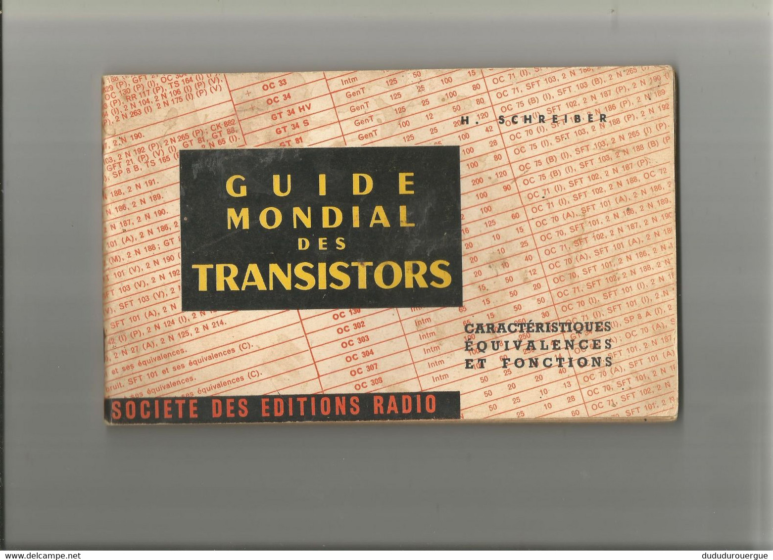 GUIDE MONDIAL DES TRANSISTORS : CARACTERISTIQUES EQUIVALENCES ET FONCTIONS - Literatur & Schaltpläne