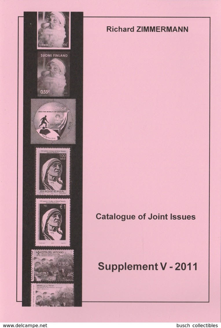 Catalogue Of Joint Stamp Issues Supplement 2011 Richard ZIMMERMANN Joint Issue Emission Commune Gemeinschaftsausgaben - Motivkataloge