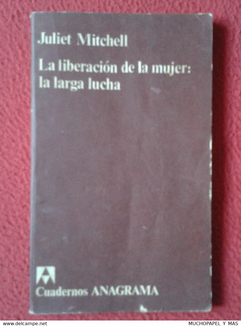 LIBRO LA LIBERACIÓN DE LA MUJER: LA LARGA LUCHA JULIET MITCHELL CUADERNOS ANAGRAMA 1975, 89 PÁGINAS. EN ESPAÑOL VE FOTOS - Pensieri