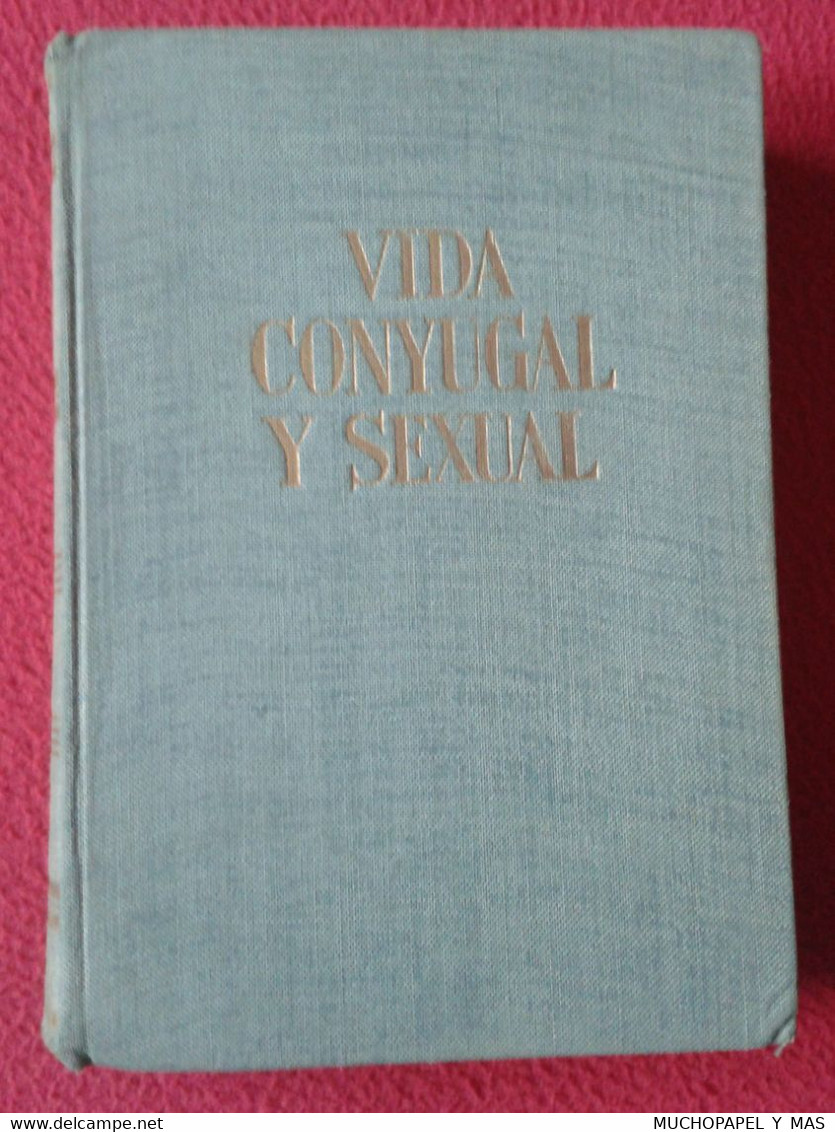 ANTIGUO LIBRO VIDA CONYUGAL Y SEXUAL 1964 VALENTÍN MORAGAS ROGER Y FEDERICO COROMINAS ED. GASSO HNOS VER FOTOS Y DESCRIP - Thoughts