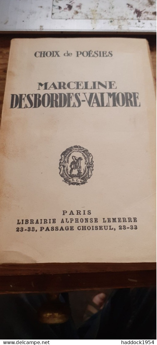 Choix De Poésies MARCELINE DESBORDES-VALMORE Alphonse Lemerre 1944 - Auteurs Français