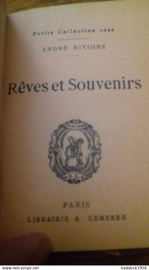 Rêves Et Souvenirs ANDRE RIVOIRE Alphonse Lemerre - Auteurs Français