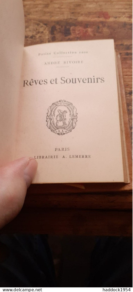 Rêves Et Souvenirs ANDRE RIVOIRE Alphonse Lemerre - Auteurs Français