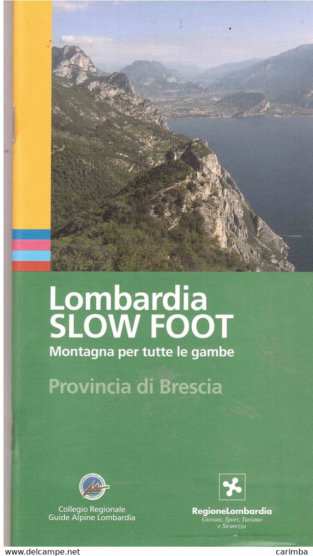 LOMBARDIA SLOW FOOT MONTAGNE PER TUTTE LE GAMBE PROVINCIA DI BRESCIA - Turismo, Viajes