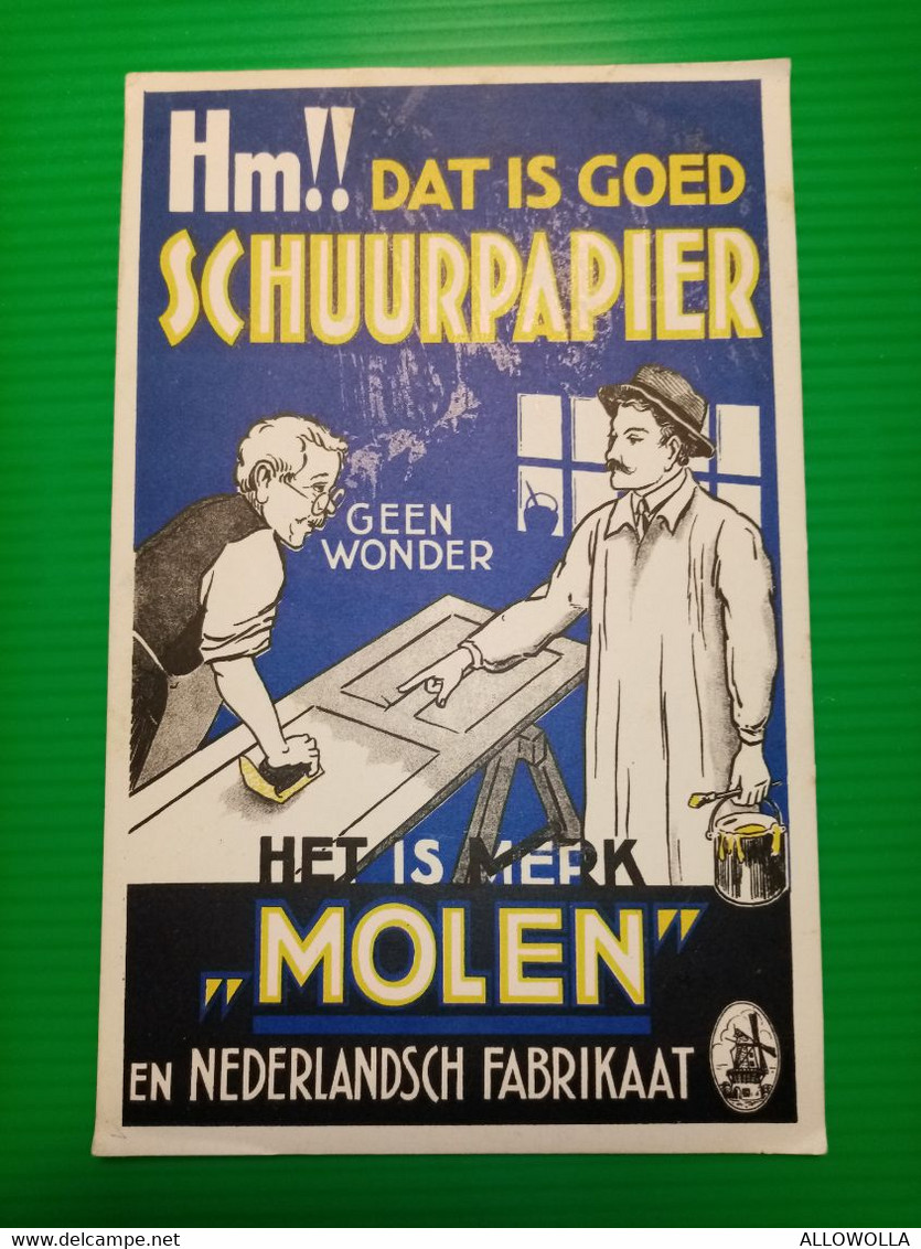 10827 "HET IS MERK MOLEN EN NEDERLANDSCH FABRIKAAT-SCHUURPAPIER EN SCHUURLINNEN MERK MOLEN" VERA FOTO-CART NON SPED - Publicité